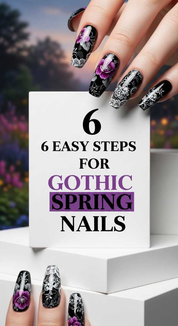 6 Easy Steps For Gothic Spring Nails 6a05a121b7814