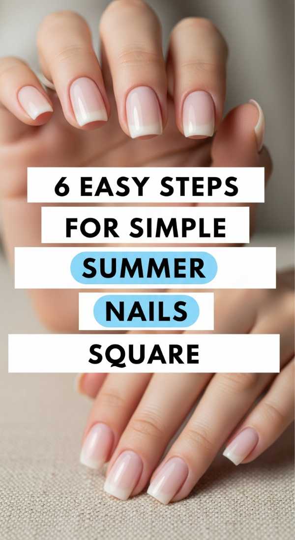 6 Easy Steps For Simple Summer Nails Square 6a0595e390f25