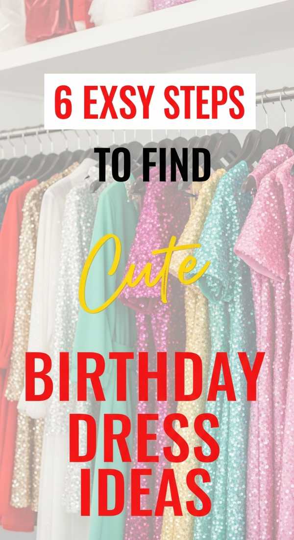 6 Easy Steps To Find Birthday Dress Ideas 6a05779ea8089