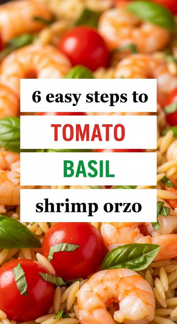 6 Easy Steps To Tomato Basil Shrimp Orzo 6a001a8a2e700
