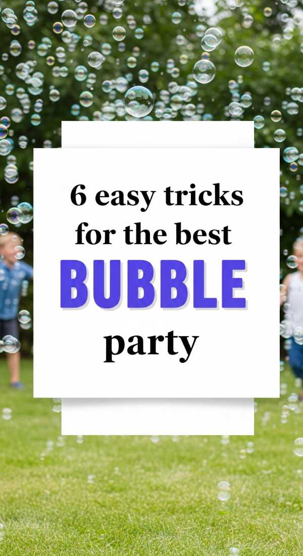 6 Easy Tricks For The Best Bubble Party 69fc2d6c5151b