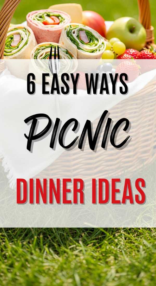 Keep It Cool: Effortless Summer Dinner Ideas for Hot Days 6 Easy Ways To Pack A Picnic Dinner 6a002517b99fe