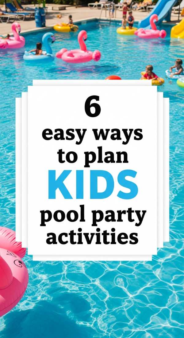 6 Easy Ways To Plan Kids Pool Party Activities 6a18a65eb41ef