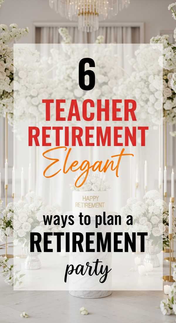 6 Elegant Ways To Plan A Teacher Retirement Party 6a0dbf8dcac46