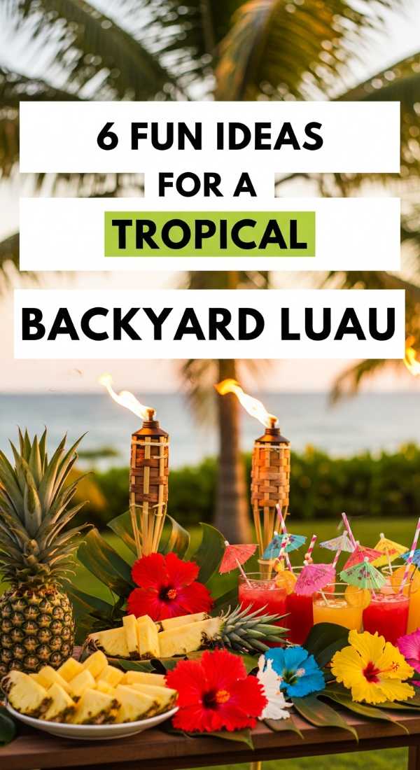 6 Fun Ideas For A Tropical Backyard Luau 69fc2d697dc6a