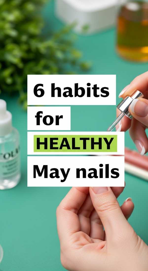 6 Habits For Healthy May Nails 69fb98750f404