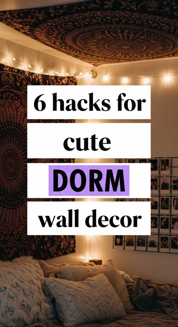 6 Hacks For Cute Dorm Wall Decor 69f621c7b7c51