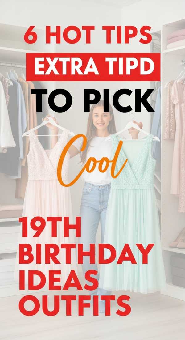 6 Hot Tips To Pick 19th Birthday Ideas Outfits 6a05779cd5596