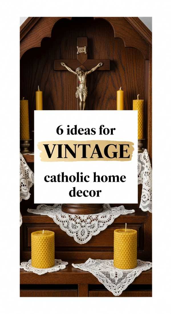 6 Ideas For Vintage Catholic Home Decor 69f485898c469