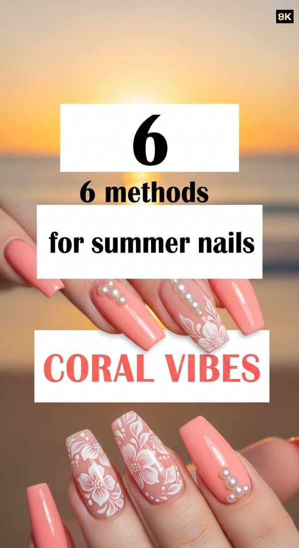 6 Methods For Summer Nails Coral Vibes 6a031a232a859