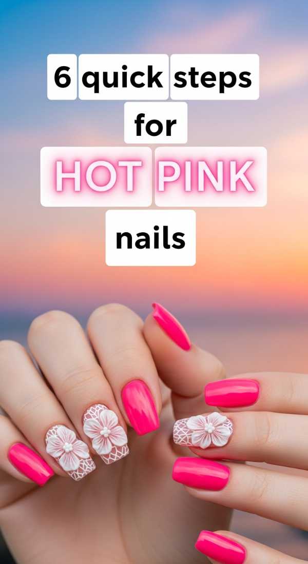 6 Quick Steps For Hot Pink Nails With Flowers 6a059b2ee132f