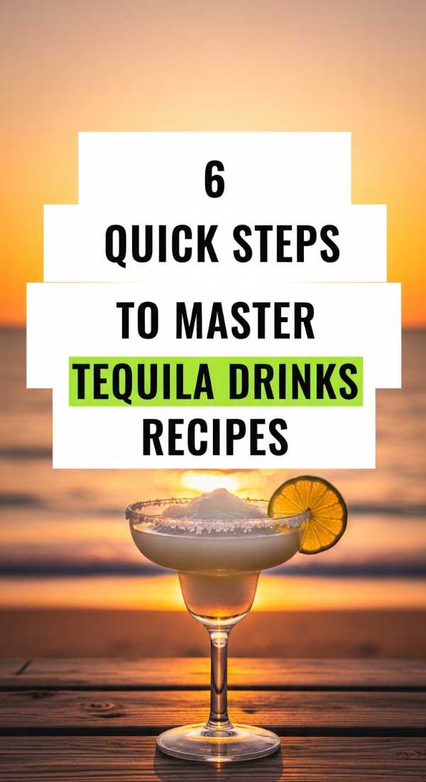 6 Quick Steps To Master Tequila Drinks Recipes 6a142eae418a4