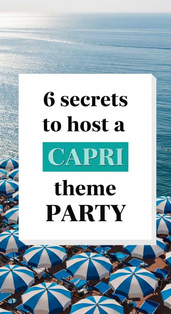 6 Secrets To Host A Capri Theme Party 69f7277adec1e