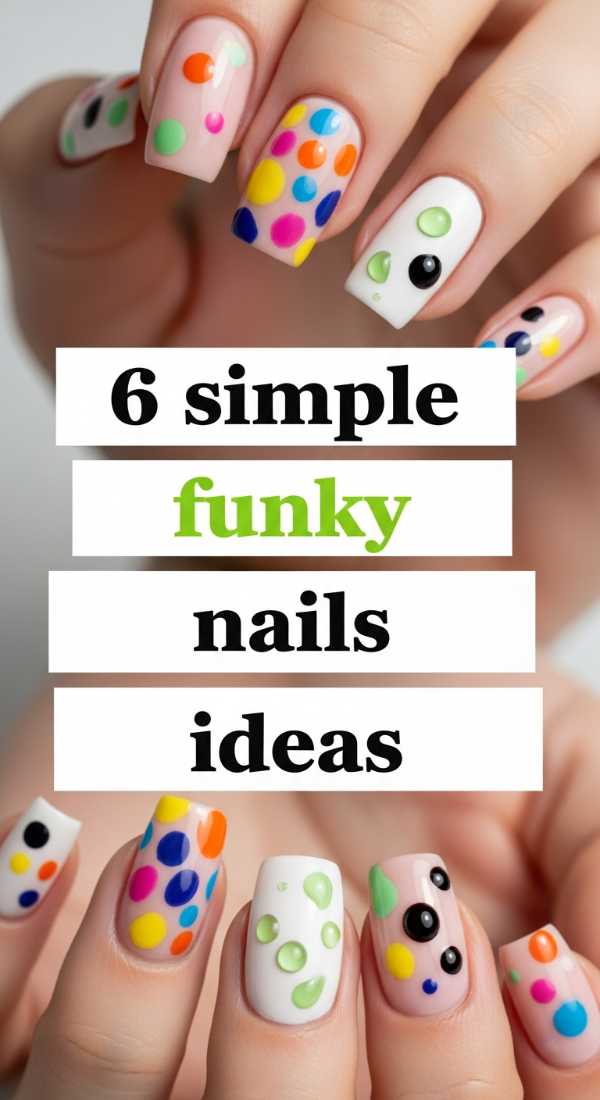 6 Simple Funky Nails Ideas 6a03310fac75b