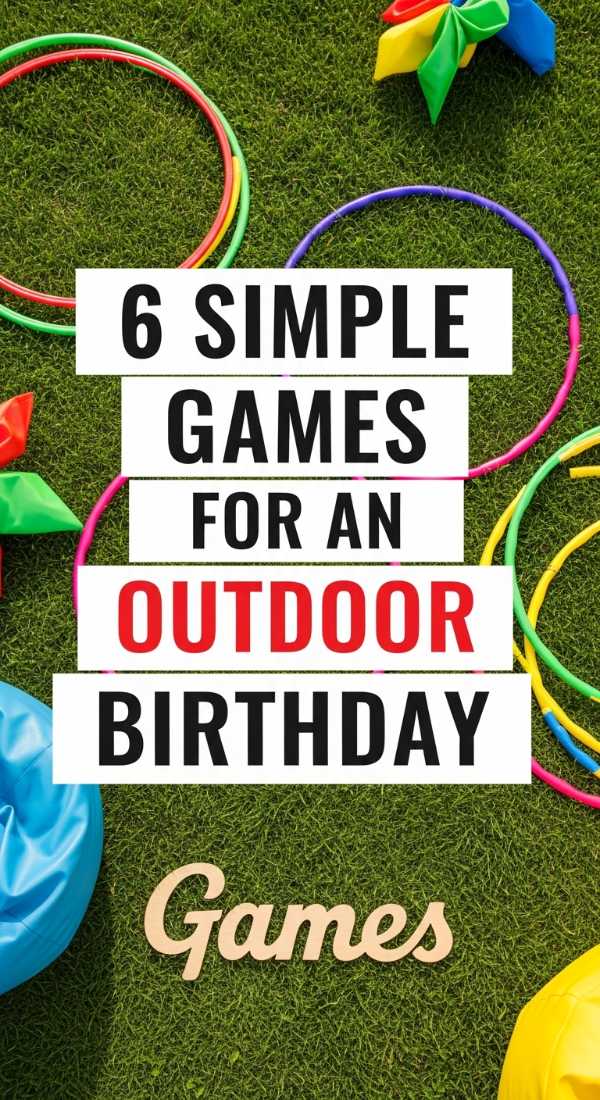 6 Simple Games For An Outdoor Birthday 69f5dcaa0e87b