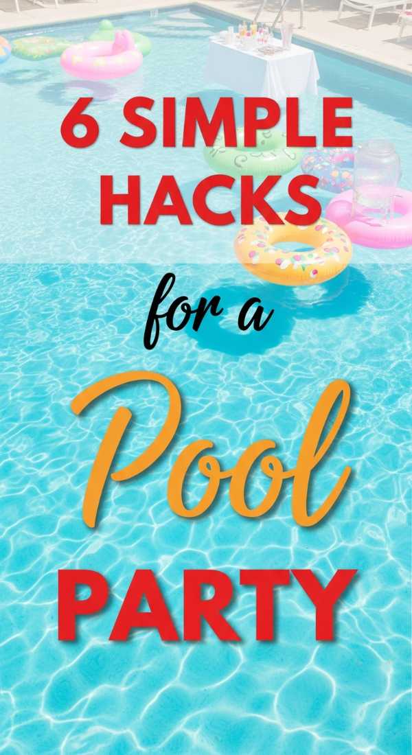 6 Simple Hacks For A Pool Birthday Party 69fc268dd73c0
