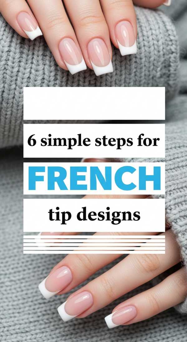 6 Simple Steps For French Tip Designs 69fb975b6a6b6