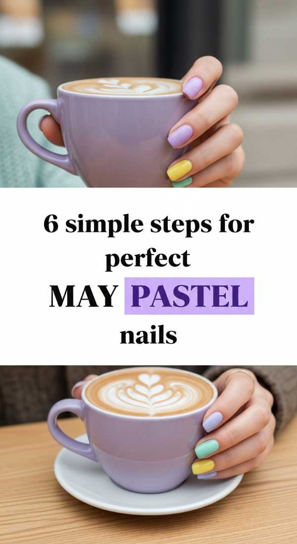 The Ultimate May Mani Guide: Florals, Pastels, and Beyond 6 Simple Steps For Perfect May Pastel Nails 69fb9756c6c76