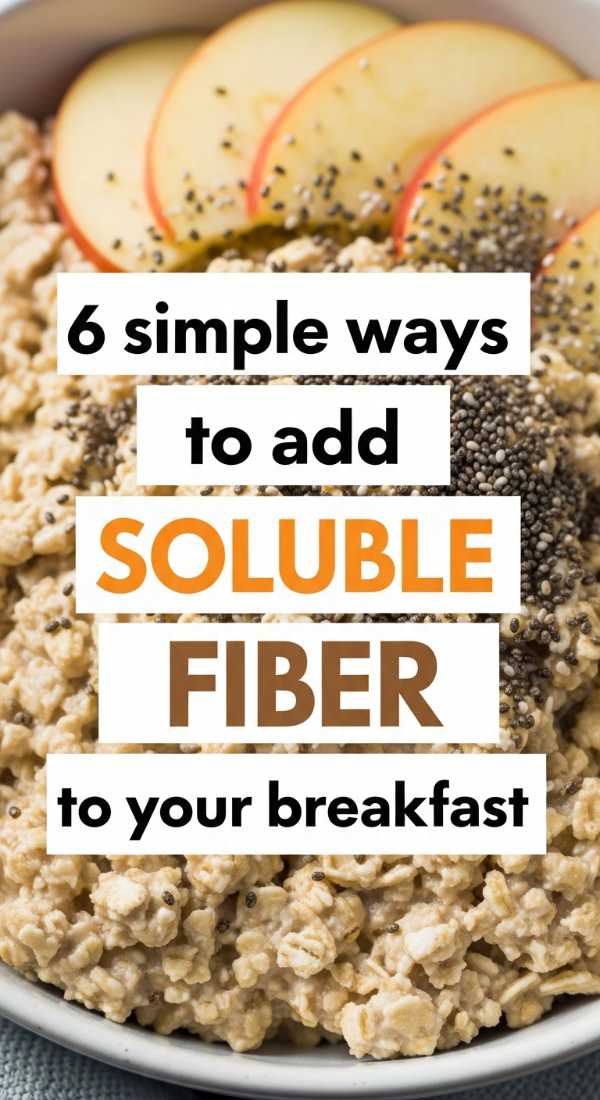 6 Simple Ways To Add Soluble Fiber To Your Breakfast 69f5acccc8fd6