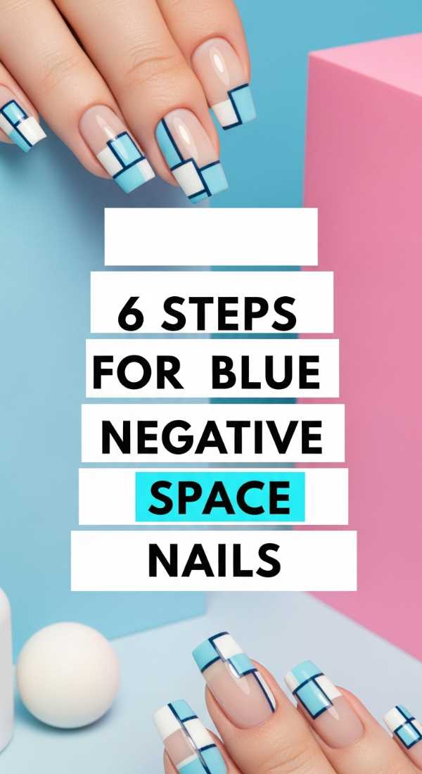 6 Steps For Blue Negative Space Nails 69fc7e4c3823d