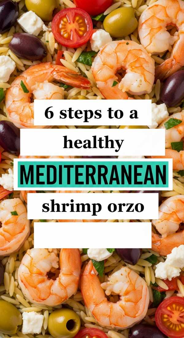 6 Steps To A Healthy Mediterranean Shrimp Orzo 69f47f5370b21