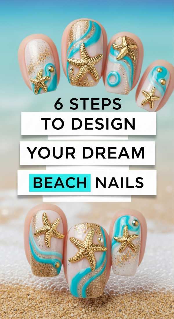 6 Steps To Design Your Dream Beach Nails 6a0f0d9f72b2c