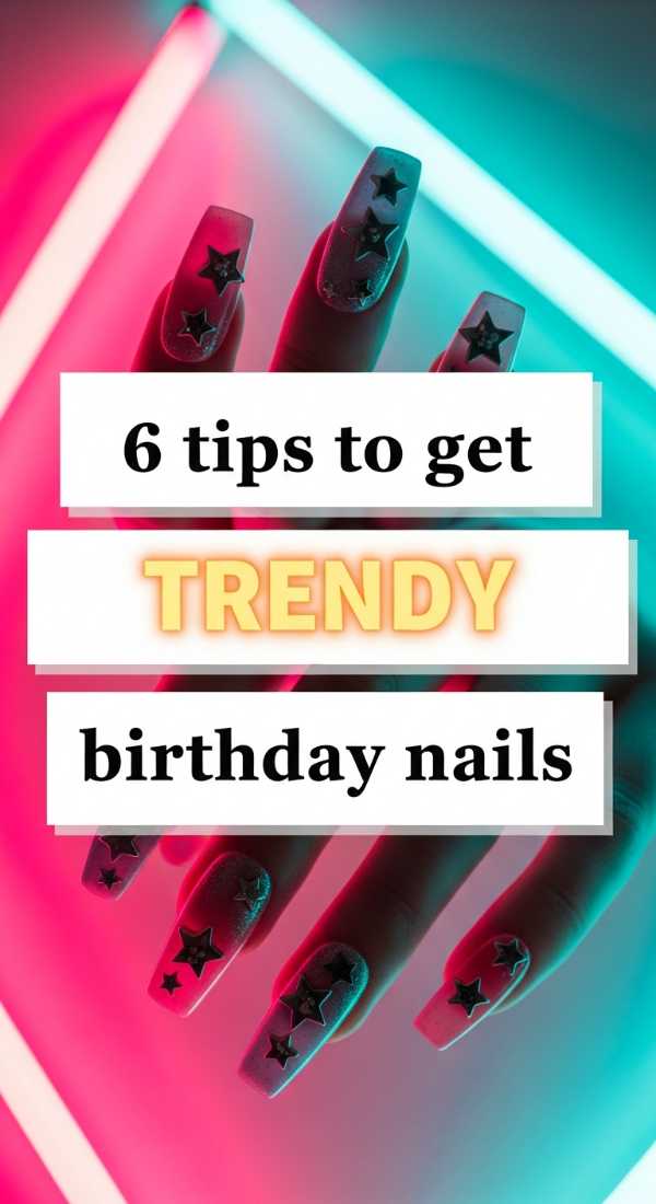 6 Tips To Get Trendy Birthday Nails 6a021e5eddf3a