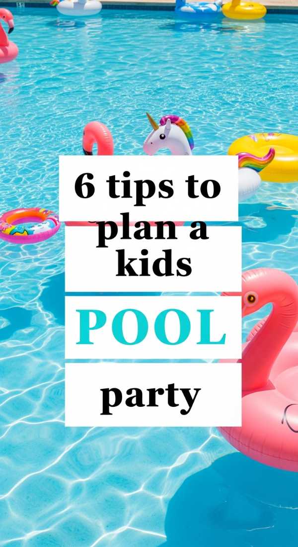6 Tips To Plan A Kids Pool Party 6a0def09e3137