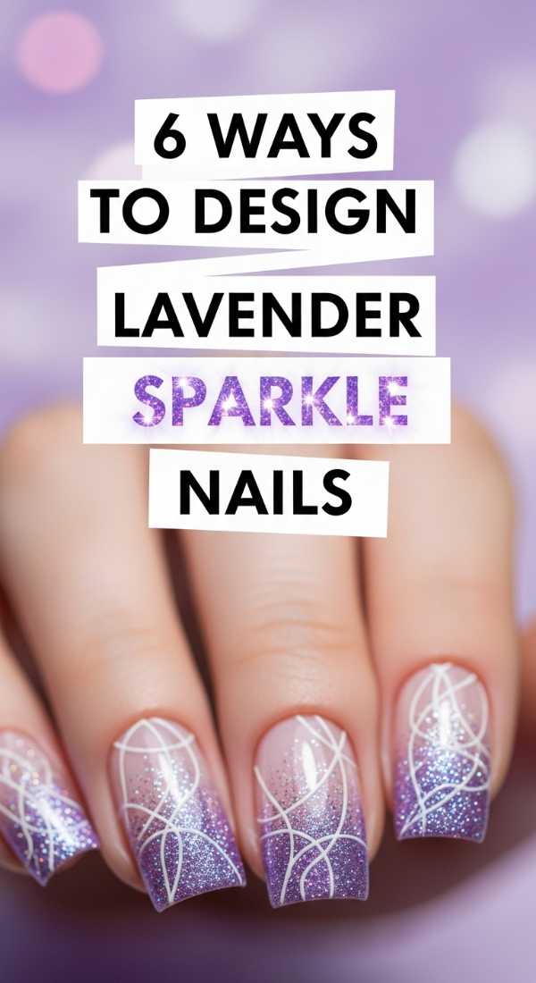 6 Ways To Design Lavender Sparkle Nails 6a033120ed1ae