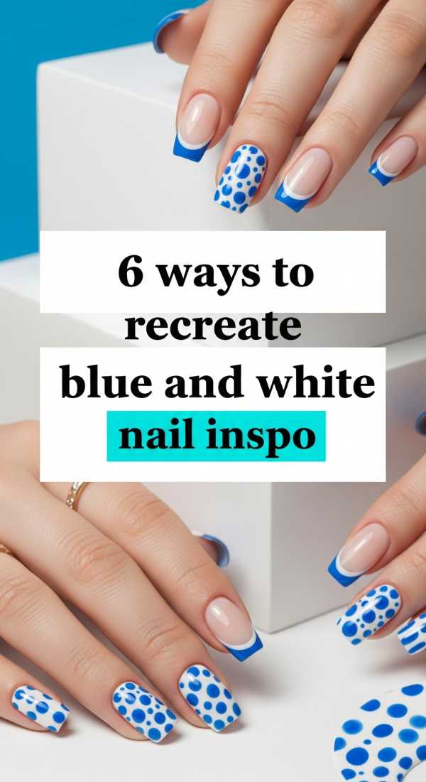 6 Ways To Recreate Blue And White Nail Inspo 69f4c32af2a2c