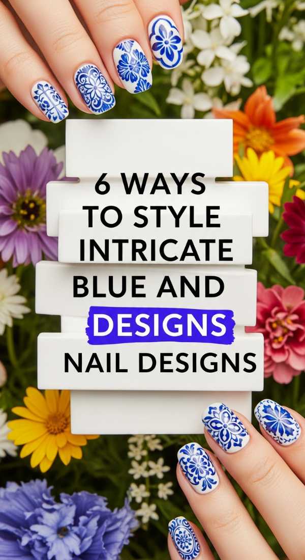 6 Ways To Style Intricate Blue And White Nail Designs 69fc7f607cd86