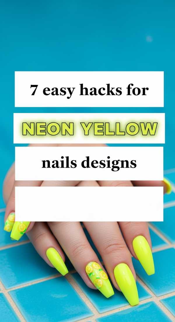 7 Easy Hacks For Neon Yellow Nails Designs 6a059f8794280