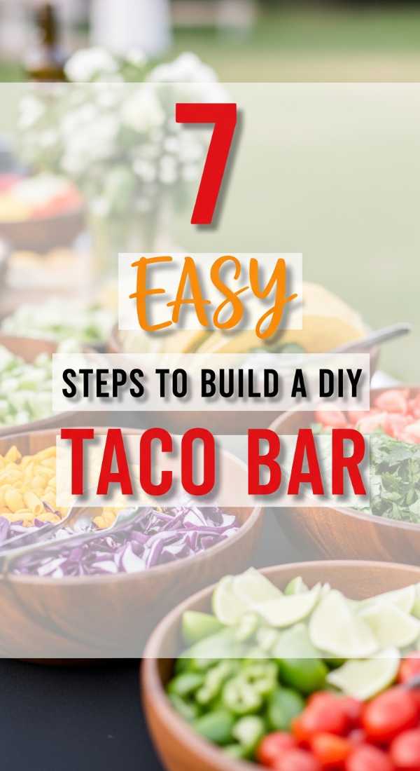 7 Easy Steps To Build A Diy Taco Bar 69fae8ff3c2f5