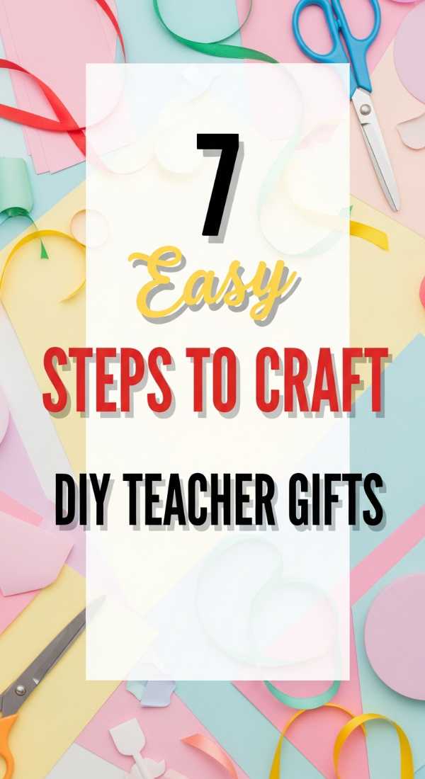 7 Easy Steps To Craft Diy Teacher Gifts 6a0572b943aa9