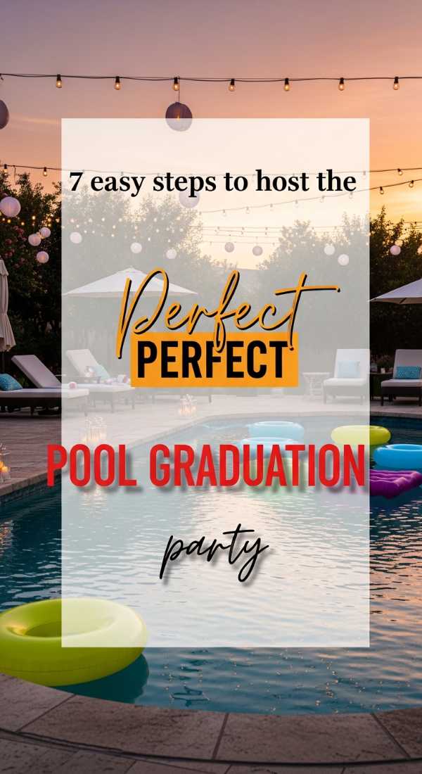 7 Easy Steps To Host The Perfect Pool Graduation Party 69f86c70195be