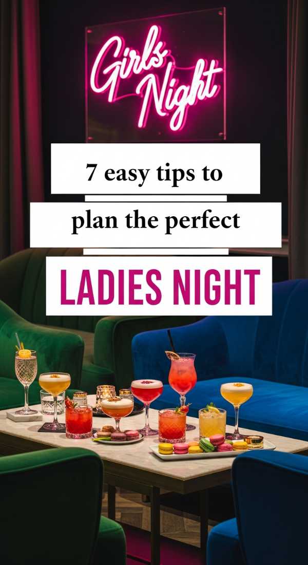 7 Easy Tips To Plan The Perfect Ladies Night 69f5dca5da21e