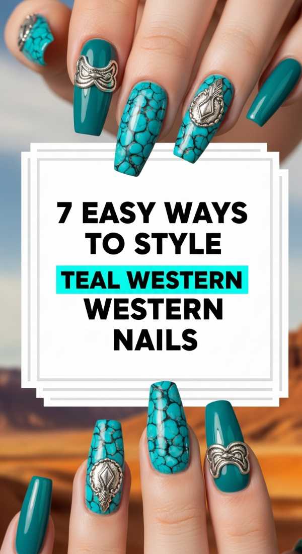 7 Easy Ways To Style Teal Western Nails 6a059cc3c10cf