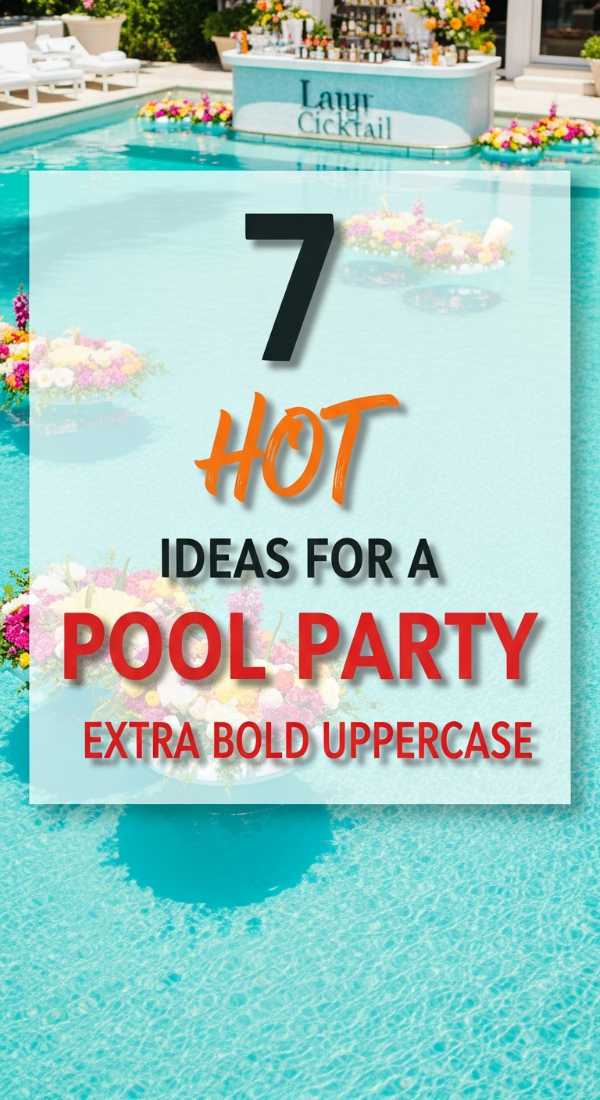 7 Hot Ideas For A Pool Party 6a0db3e3b1ee4