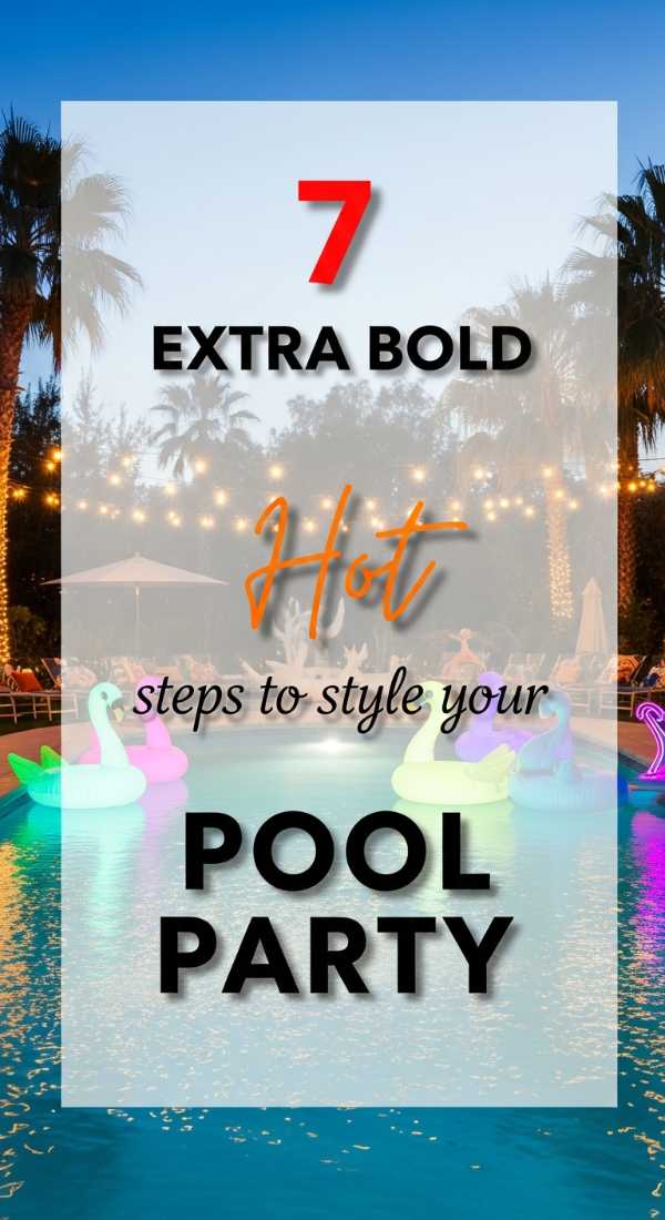7 Hot Steps To Style Your Pool Party 69f721ff4024a