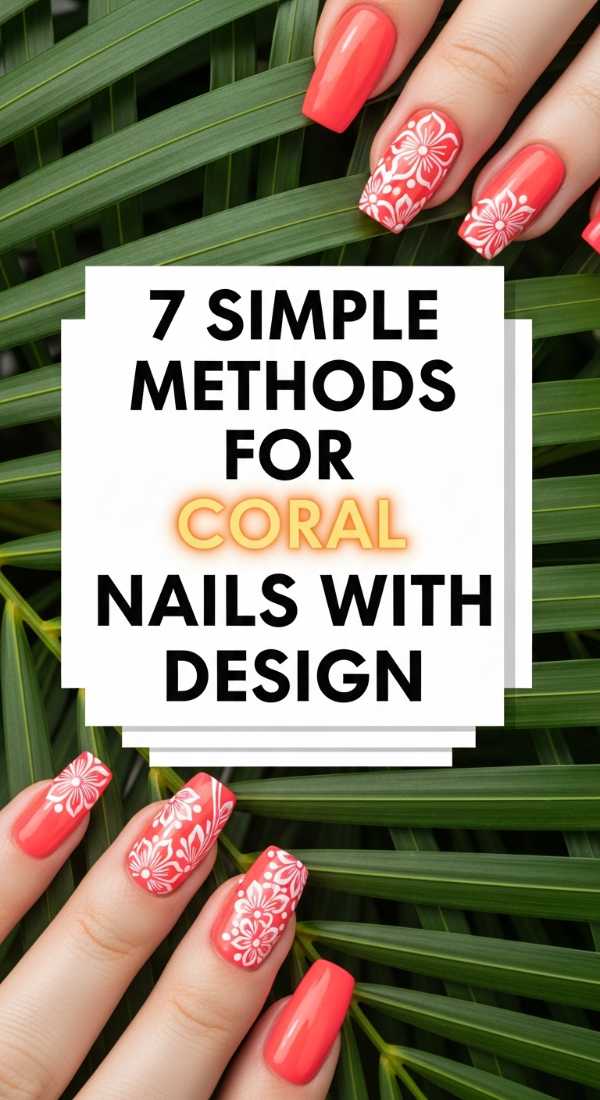 7 Simple Methods For Coral Nails With Design 6a05a3ebb5536