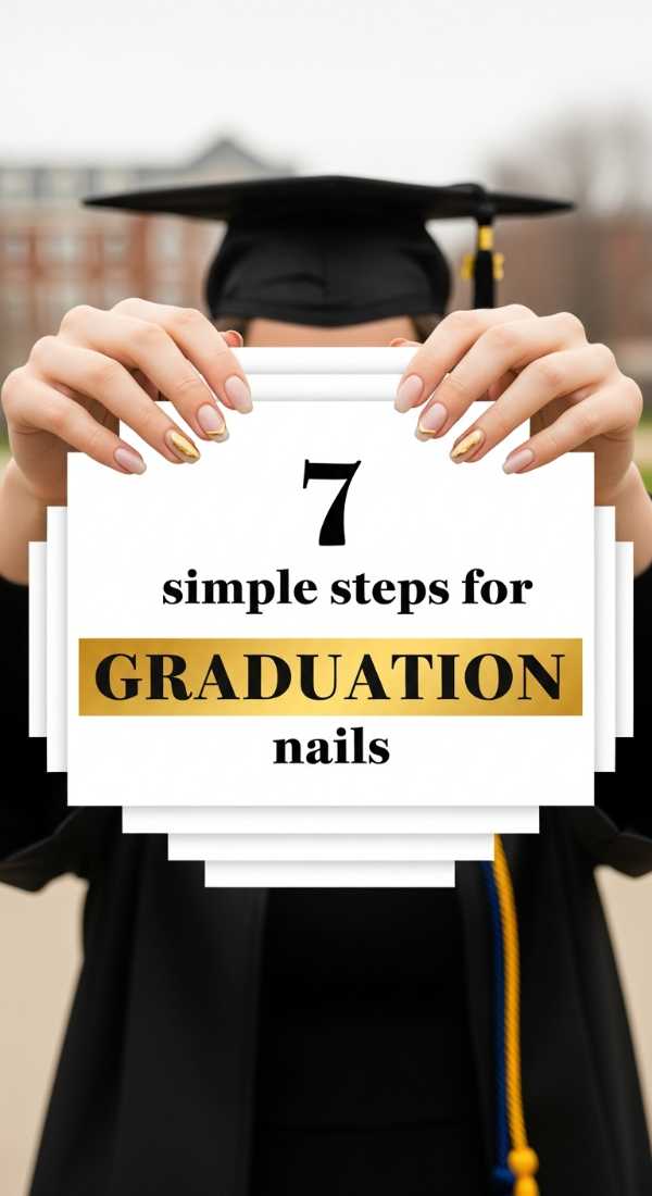 7 Simple Steps For Graduation Nails 6a05a3e1a8819