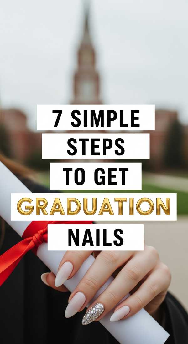 7 Simple Steps To Get Graduation Nails 6a059ca5b251f