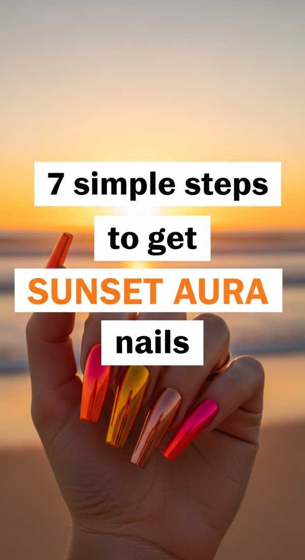 7 Simple Steps To Get Sunset Aura Nails 6a05989b239dd