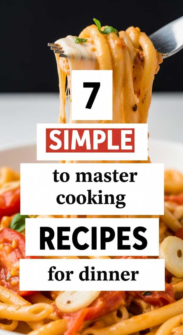 7 Simple Steps To Master Cooking Recipes For Dinner 69fc17604f069