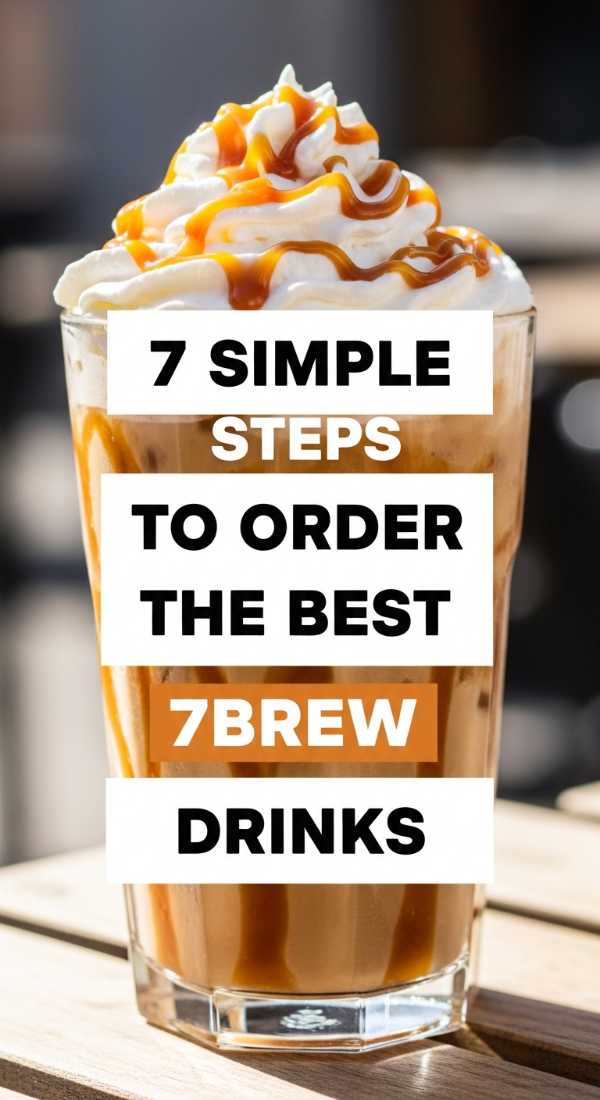 7 Simple Steps To Order The Best 7brew Drinks 6a142ed06d362