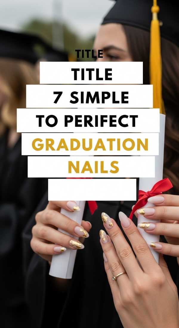 7 Simple Steps To Perfect Graduation Nails 6a059cc945179