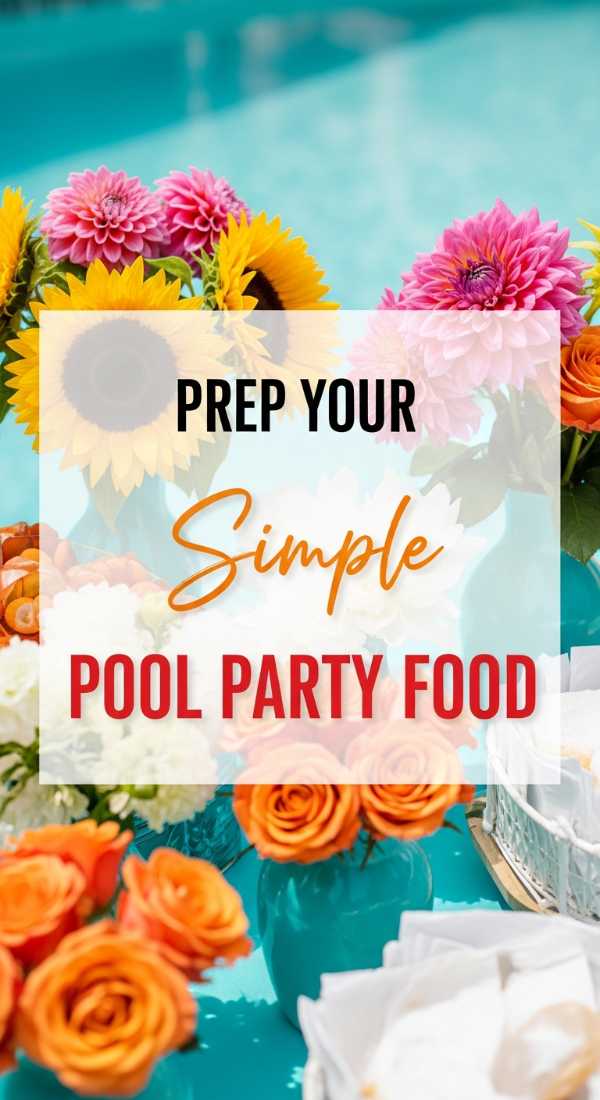 7 Simple Steps To Prep Your Pool Party Food 6a0572a91b612
