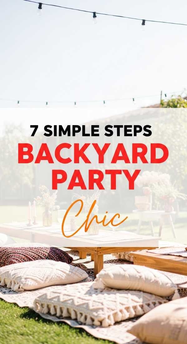 7 Simple Steps To Style A Chic Backyard Party 69f86c6e08115