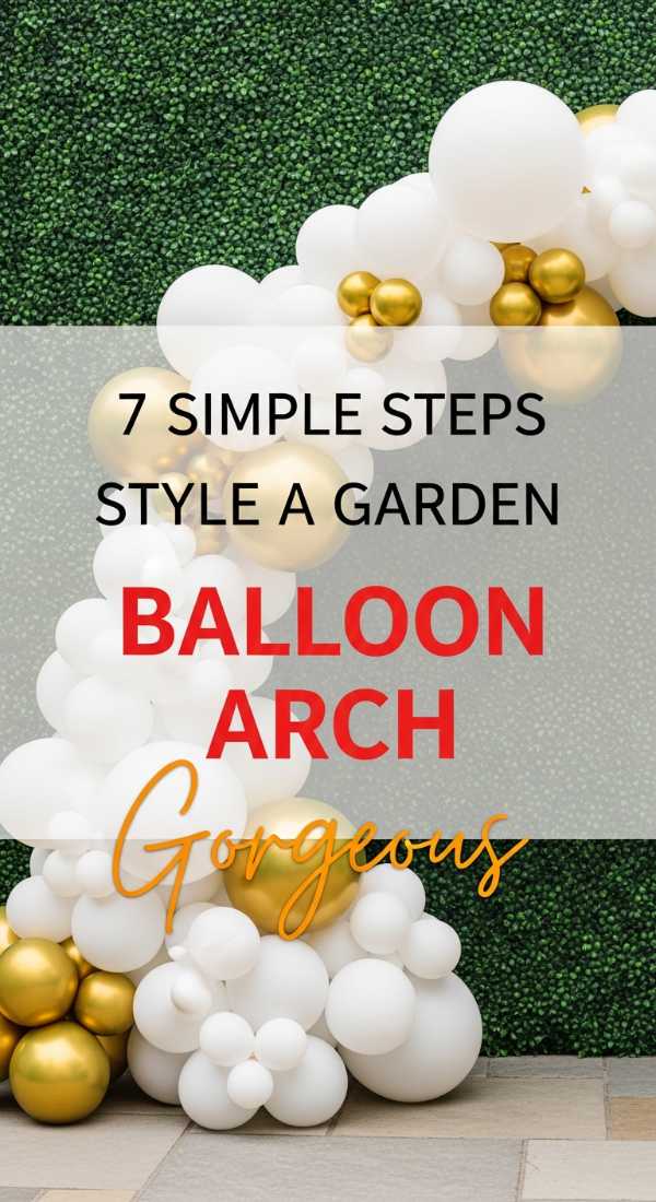 7 Simple Steps To Style A Garden Balloon Arch 6a0d9ef885955