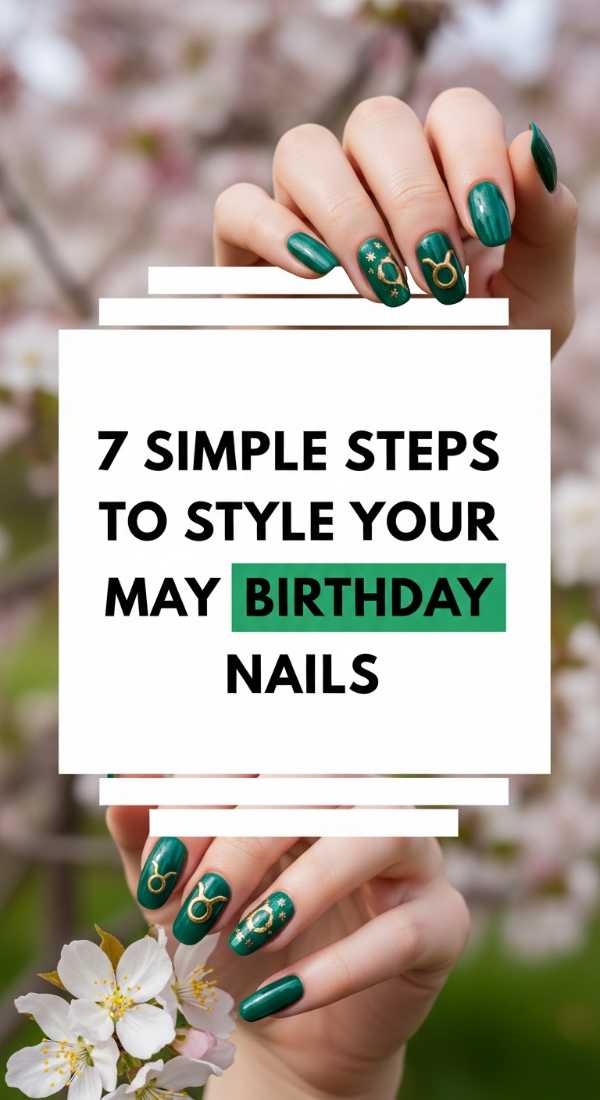7 Simple Steps To Style Your May Birthday Nails 6a05a5247dced